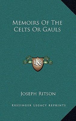 Memoirs of the Celts or Gauls 1163482412 Book Cover