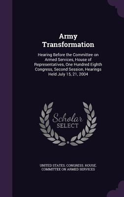 Army Transformation: Hearing Before the Committ... 1342264401 Book Cover
