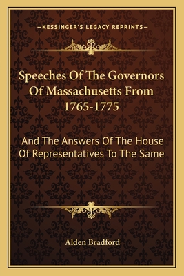 Speeches of the Governors of Massachusetts from... 1163796581 Book Cover