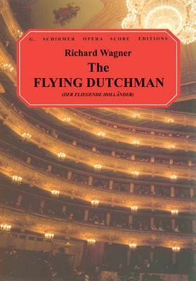 The Flying Dutchman: Vocal Score 0793565839 Book Cover