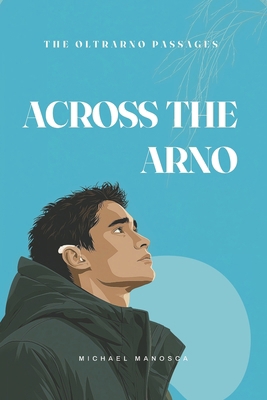 Across the Arno 1969915137 Book Cover