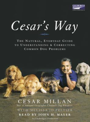 Cesar's Way - The Natural, Everyday Guide to Un... 1415927251 Book Cover