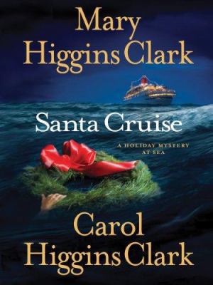 Santa Cruise: A Holiday Mystery at Sea [Large Print] 1594132135 Book Cover