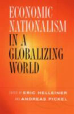 Economic Nationalism in a Globalizing World 0801489660 Book Cover