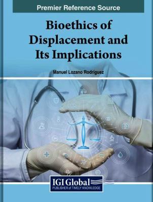 Bioethics of Displacement and Its Implications B0FHWNGN4X Book Cover