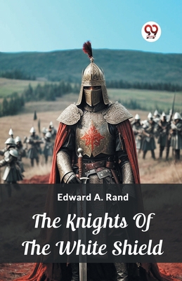 The Knights Of The White Shield 9362764504 Book Cover