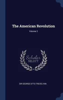 The American Revolution; Volume 2 1340537249 Book Cover