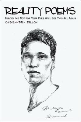 Reality Poems: Burden Me Not for Your Eyes Will... 1403305358 Book Cover