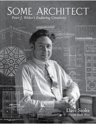 Some Architect: Peter J. Weber's Enduring Creat... B0FSJBYQMX Book Cover