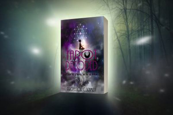 Tarot Decoded: A Unique Path to Mastering Tarot 1946842028 Book Cover