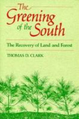 The Greening of the South: The Recovery of Land... 0813103053 Book Cover