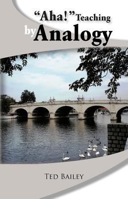 "Aha!" Teaching by Analogy 1466946806 Book Cover