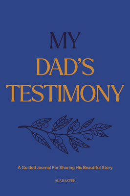 My Dad's Testimony (Sb): A Guided Journal for S... 1963317254 Book Cover