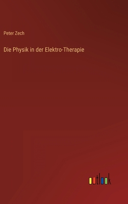 Die Physik in der Elektro-Therapie [German] 3368406515 Book Cover