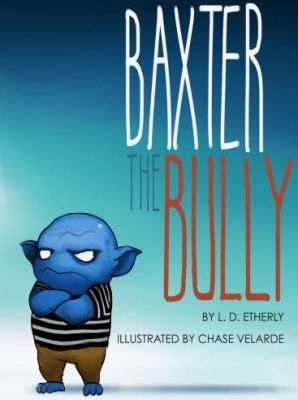 Baxter The Bully 0983387737 Book Cover