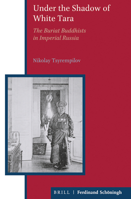 Under the Shadow of White Tara: Buriat Buddhist... 3506760483 Book Cover