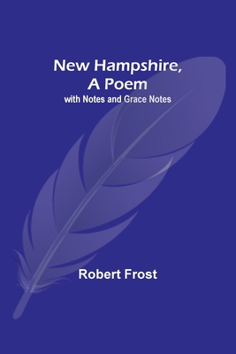 New Hampshire, A Poem; with Notes and Grace Notes 935671259X Book Cover