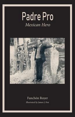 Padre Pro: Mexican Hero 0999170686 Book Cover