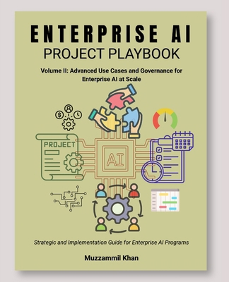 Enterprise AI Project Playbook - Volume II B0GZCQ3KTX Book Cover