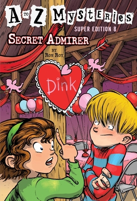 A to Z Mysteries Super Edition #8: Secret Admirer 0553523996 Book Cover