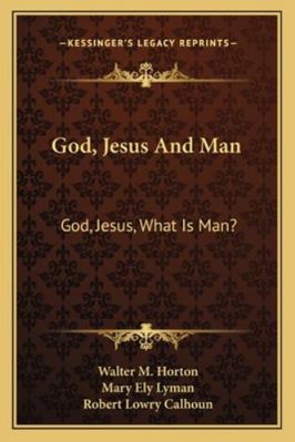 God, Jesus And Man: God, Jesus, What Is Man? 1163187658 Book Cover