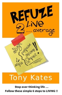 Refuze to Live Average: Stop overthinking life.... B085DJPD44 Book Cover