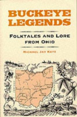 Buckeye Legends: Folktales and Lore from Ohio 0472065580 Book Cover