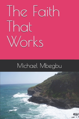 The Faith That Works 1659998220 Book Cover