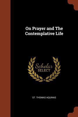 On Prayer and The Contemplative Life 1374867713 Book Cover