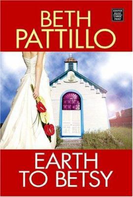 Earth to Betsy [Large Print] 1585478776 Book Cover