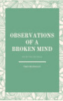 Paperback Observations of a Broken Mind Book