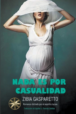 Nada es por Casualidad [Spanish] B0BT7B8QJS Book Cover