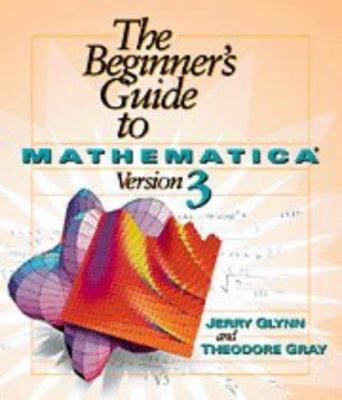 The Beginner's Guide to Mathematica (R) Version 3 0521627346 Book Cover