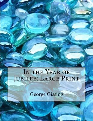 In the Year of Jubilee: Large Print [Large Print] 1724922149 Book Cover