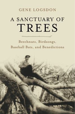 A Sanctuary of Trees: Beechnuts, Birdsongs, Bas... 1603584013 Book Cover