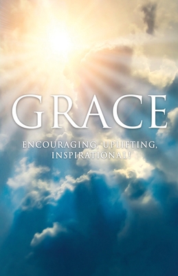 Grace: Encouraging, Uplifting, Inspirational! B0DJ489N4K Book Cover