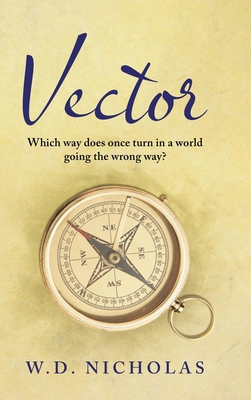 Vector: Which Way Does One Turn In a World Goin... B0CWWC4Y4Z Book Cover