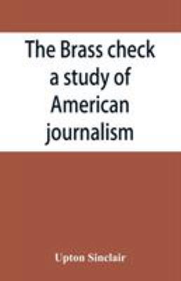 The brass check, a study of American journalism 9353866308 Book Cover