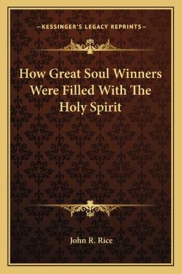 How Great Soul Winners Were Filled With The Hol... 1163155535 Book Cover