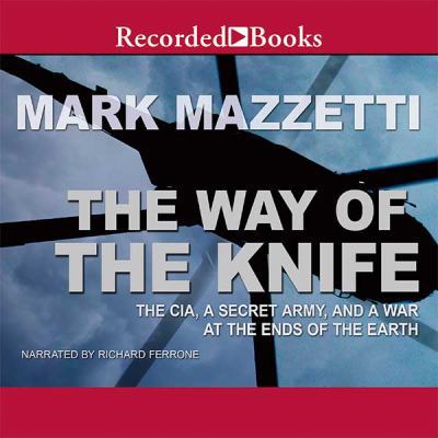 The way of the knife : the CIA, a secret army 1470364670 Book Cover