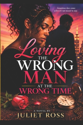 Loving the Wrong Man at the Wrong Time B0HLVK4HB8 Book Cover