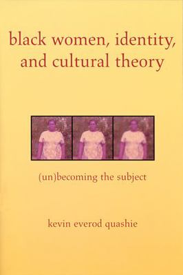 Black Women, Identity, and Cultural Theory: (Un... 0813533678 Book Cover