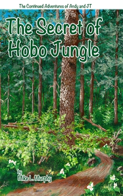 The Secret of Hobo Jungle (hardback) 1716790832 Book Cover