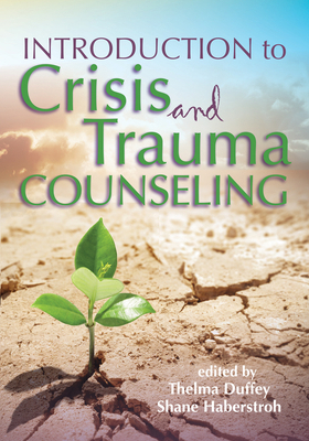 Introduction to Crisis and Trauma Counseling 1556203772 Book Cover