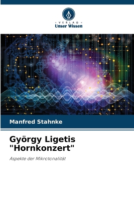 György Ligetis "Hornkonzert" [German] 620823543X Book Cover