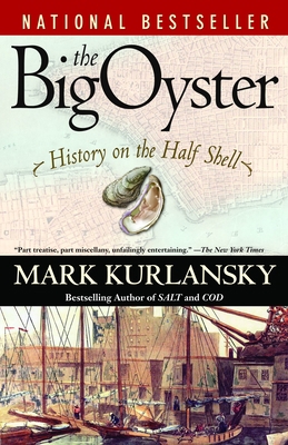 The Big Oyster: History on the Half Shell 0345476395 Book Cover