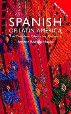 Colloquial Spanish of Latin America 0415237866 Book Cover