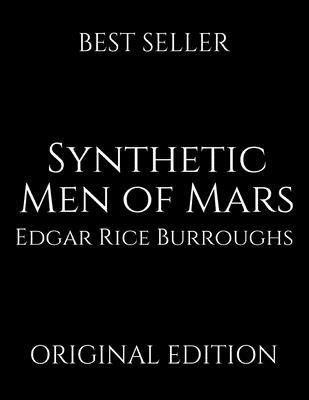Synthetic Men Of Mars: A Fantastic Story Of Sci... 1691862940 Book Cover