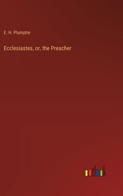Ecclesiastes, or, the Preacher 3385390311 Book Cover