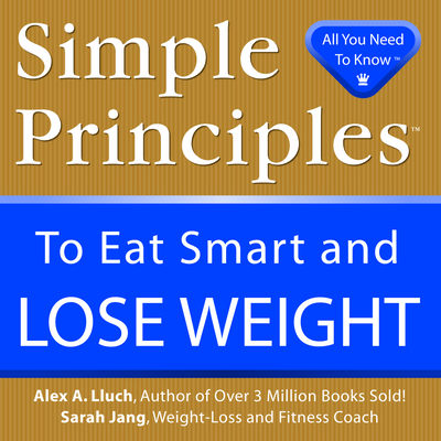 Simple Principles to Eat Smart & Lose Weight 1934386103 Book Cover